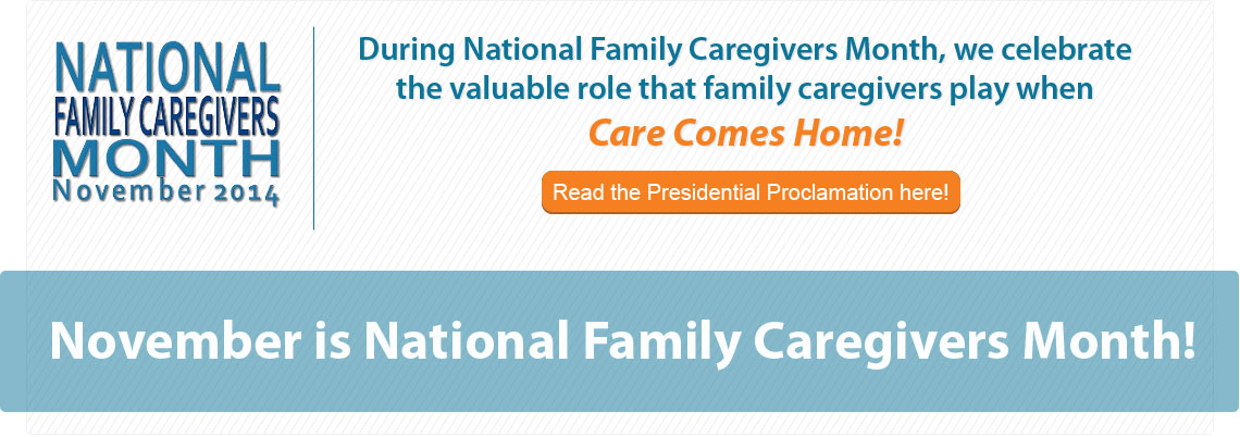 National Family Caregiver Month 2014 - Care Comes Home